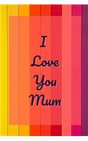 I Love You Mum