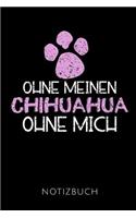Ohne Meinen Chihuahua Ohne Mich Notizbuch