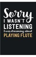 I was Dreaming about Playing Flute: Blank Lined Notebook 6 x 9 Inch 100 Pages