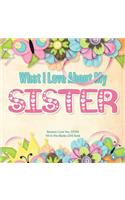 What I Love About My Sister: Reasons I Love You, Sister - Fill in the blanks love book (pink beige)