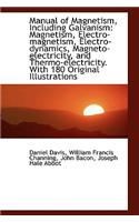 Manual of Magnetism, Including Galvanism: Magnetism, Electro-Magnetism, Electro-Dynamics, Magneto-El(English)