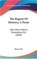 The Regrets Of Memory, A Poem