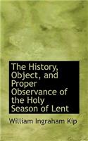 The History, Object, and Proper Observance of the Holy Season of Lent