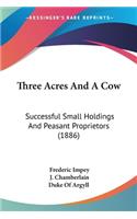 Three Acres And A Cow
