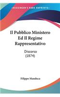 Il Pubblico Ministero Ed Il Regime Rappresentativo