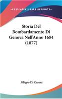 Storia Del Bombardamento Di Genova Nell'Anno 1684 (1877)