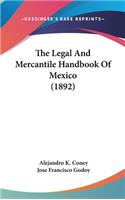 The Legal And Mercantile Handbook Of Mexico (1892)