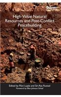 High-Value Natural Resources and Post-Conflict Peacebuilding