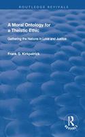 Moral Ontology for a Theistic Ethic