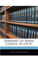 Sermons to Naval Cadets, by J.N.D.