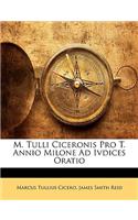 M. Tulli Ciceronis Pro T. Annio Milone Ad Ivdices Oratio