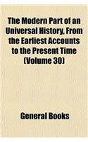 The Modern Part of an Universal History, from the Earliest Accounts to the Present Time (Volume 30)