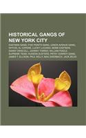 Historical Gangs of New York City: Eastman Gang, Five Points Gang, Lenox Avenue Gang, Whyos, Al Capone, Lucky Luciano, Monk Eastman(English)
