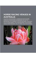 Horse Racing Venues in Australia: Caulfield Racecourse, Flemington Racecourse, Randwick Racecourse, Melbourne Cup