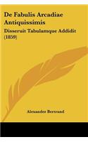 De Fabulis Arcadiae Antiquissimis