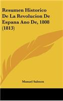 Resumen Historico de La Revolucion de Espana Ano de, 1808 (1813)