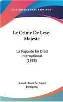 Le Crime de Lese-Majeste