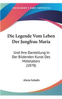 Legende Vom Leben Der Jungfrau Maria