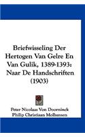 Briefwisseling Der Hertogen Van Gelre En Van Gulik, 1389-1393