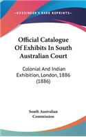 Official Catalogue of Exhibits in South Australian Court