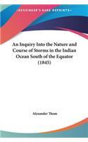 An Inquiry Into the Nature and Course of Storms in the Indian Ocean South of the Equator (1845)