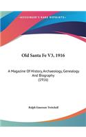 Old Santa Fe V3, 1916: A Magazine of History, Archaeology, Genealogy and Biography (1916)