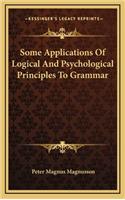 Some Applications of Logical and Psychological Principles to Grammar