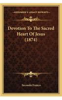 Devotion To The Sacred Heart Of Jesus (1874)