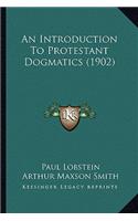 An Introduction To Protestant Dogmatics (1902)