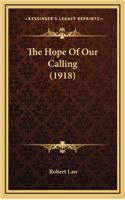 The Hope of Our Calling (1918)