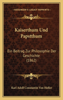 Kaiserthum Und Papstthum