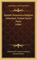 Epistola Paraenetica Religiosi Admodum, Nedum Sancti Patris (1606)