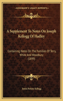 A Supplement To Notes On Joseph Kellogg Of Hadley