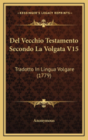 Del Vecchio Testamento Secondo La Volgata V15: Tradotto In Lingua Volgare (1779)