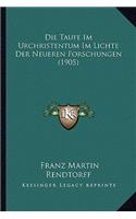 Taufe Im Urchristentum Im Lichte Der Neueren Forschungen (1905)