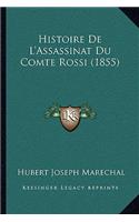 Histoire De L'Assassinat Du Comte Rossi (1855)