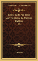 Recits Faits Par Trois Survivants De La Mission Flatters (1884)