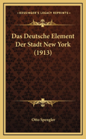 Das Deutsche Element Der Stadt New York (1913)