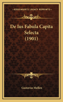 De Ius Fabula Capita Selecta (1901)