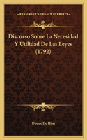 Discurso Sobre La Necesidad Y Utilidad De Las Leyes (1792)