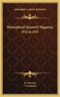 Theosophical Quarterly Magazine, 1932 to 1933