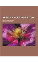 Prentice Mulford's Story; Life by Land and Sea: (English)