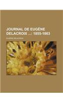 Journal de Eugene Delacroix (3); 1855-1863