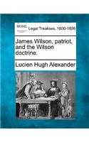 James Wilson, Patriot, and the Wilson Doctrine.