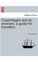 Copenhagen and Its Environs; A Guide for Travellers.: (English)