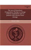 The Use of Hyperbaric Oxygenation Therapy to Change Cerebral Metabolism Rates in Patients with Chronic Brain Damage