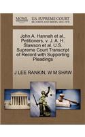 John A. Hannah et al., Petitioners, V. J. A. H. Slawson et al. U.S. Supreme Court Transcript of Record with Supporting Pleadings