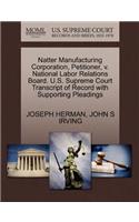 Natter Manufacturing Corporation, Petitioner, V. National Labor Relations Board. U.S. Supreme Court Transcript of Record with Supporting Pleadings