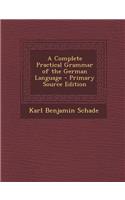 Complete Practical Grammar of the German Language