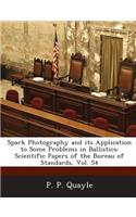 Spark Photography and Its Application to Some Problems in Ballistics